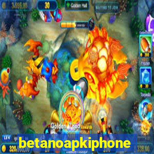 betanoapkiphone