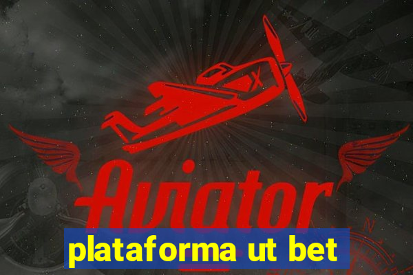 plataforma ut bet