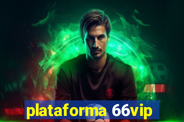 plataforma 66vip