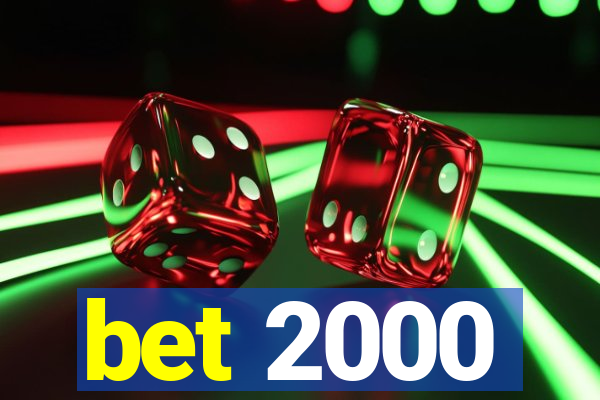 bet 2000