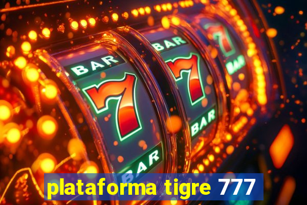 plataforma tigre 777