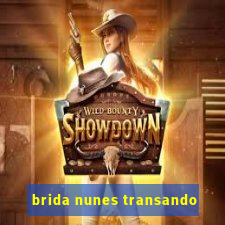 brida nunes transando