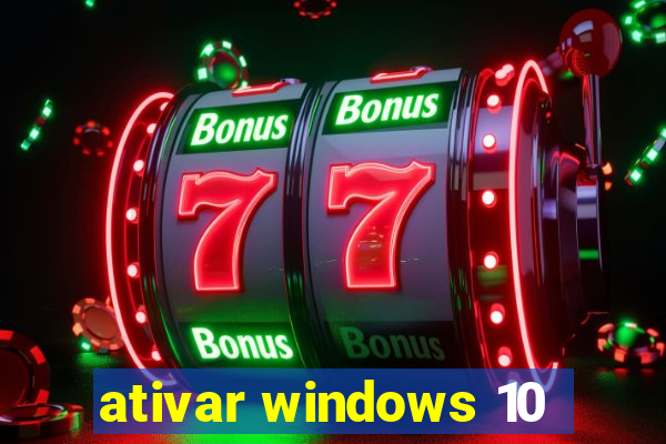 ativar windows 10