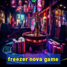 freezer nova game