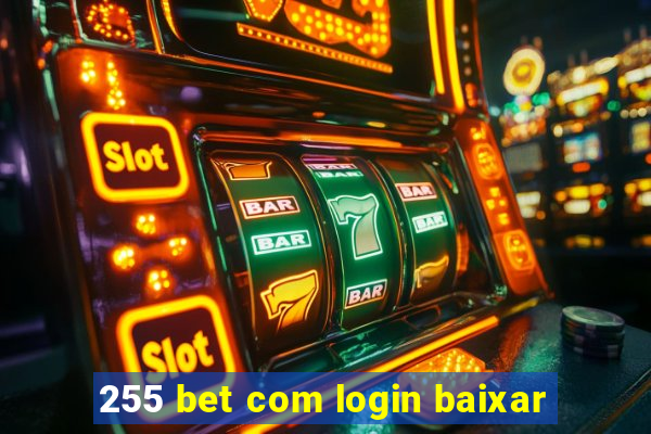 255 bet com login baixar