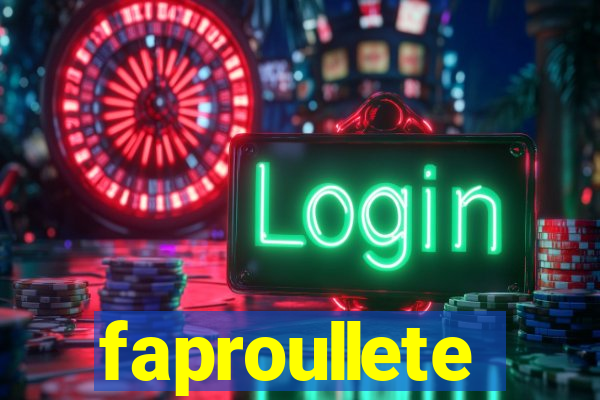 faproullete