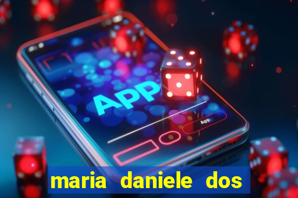 maria daniele dos santos dutra