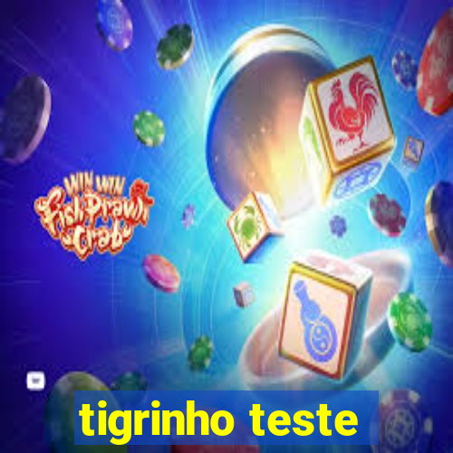 tigrinho teste