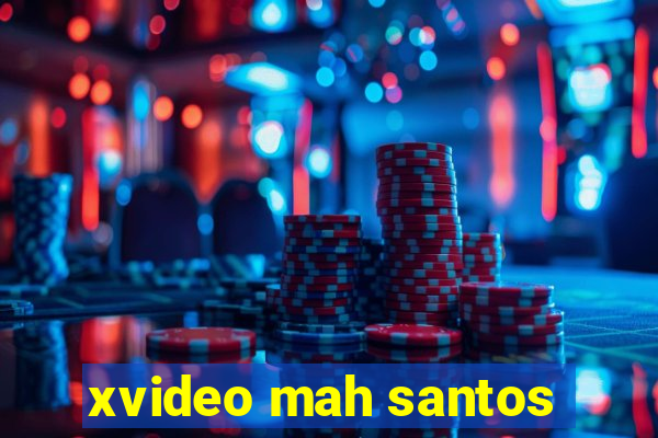 xvideo mah santos