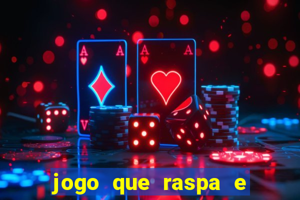 jogo que raspa e ganha dinheiro