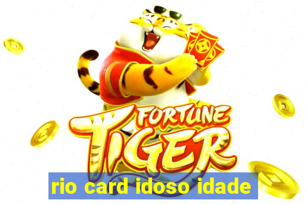 rio card idoso idade