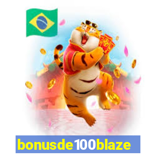 bonusde100blaze