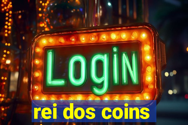 rei dos coins