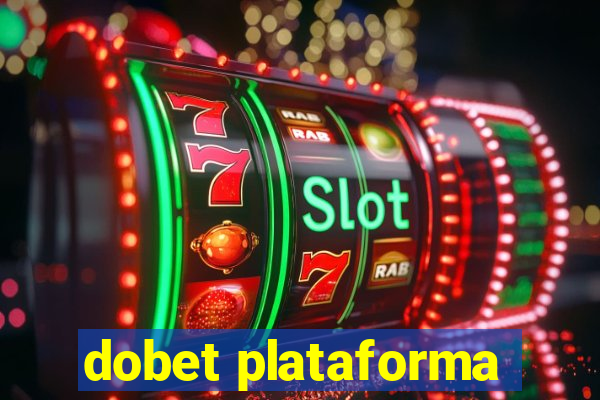 dobet plataforma