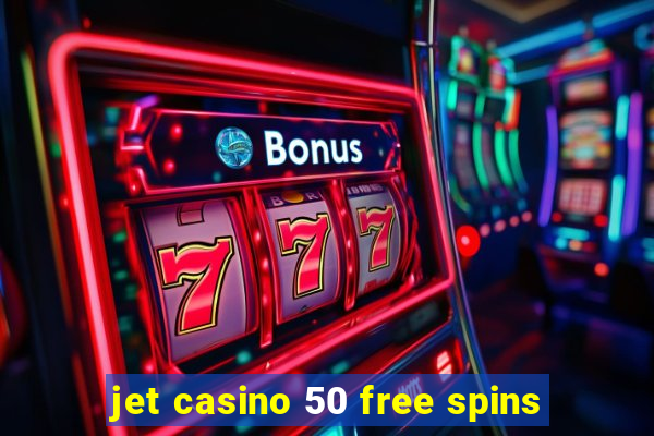 jet casino 50 free spins