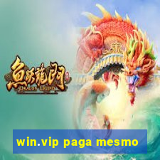 win.vip paga mesmo