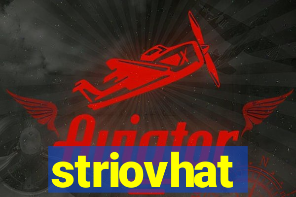 striovhat