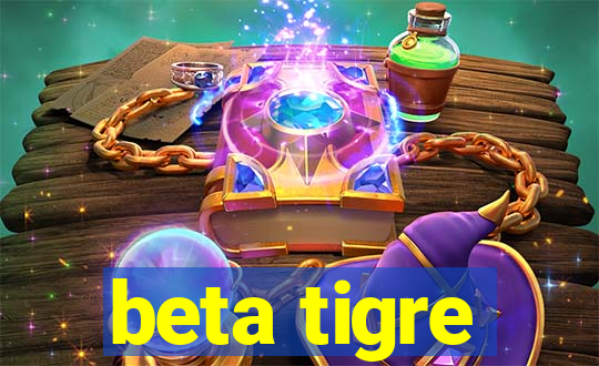 beta tigre