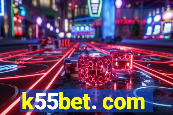 k55bet. com