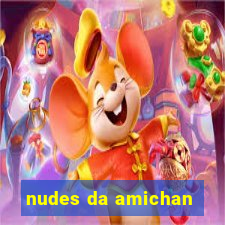 nudes da amichan