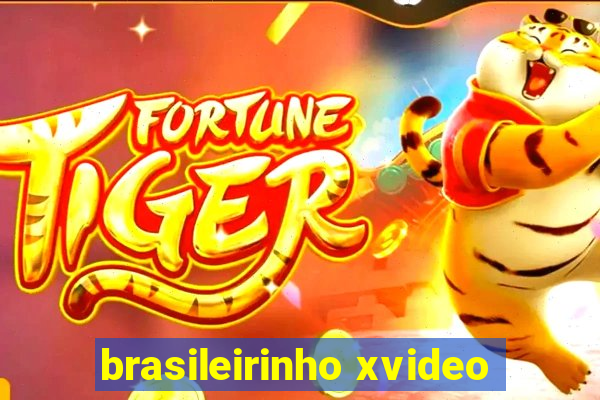 brasileirinho xvideo