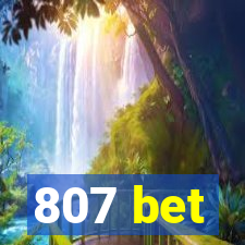 807 bet