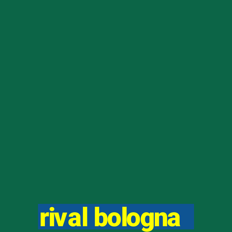 rival bologna