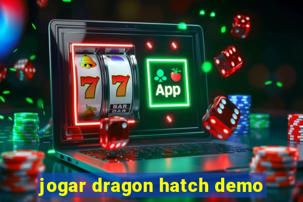 jogar dragon hatch demo