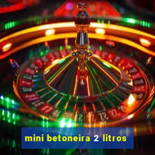 mini betoneira 2 litros