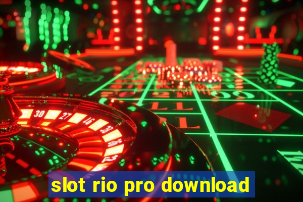 slot rio pro download