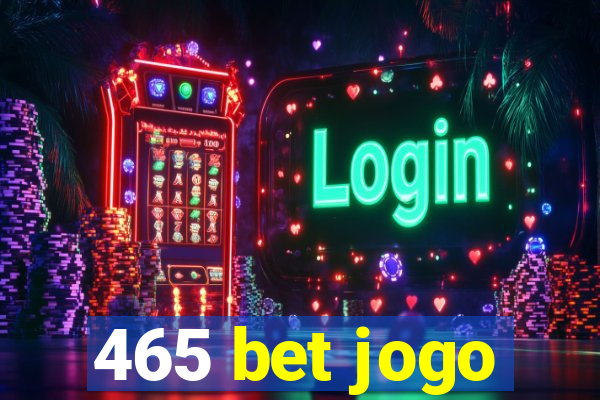 465 bet jogo