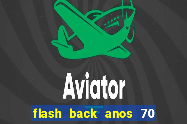 flash back anos 70 80 90 internacional download