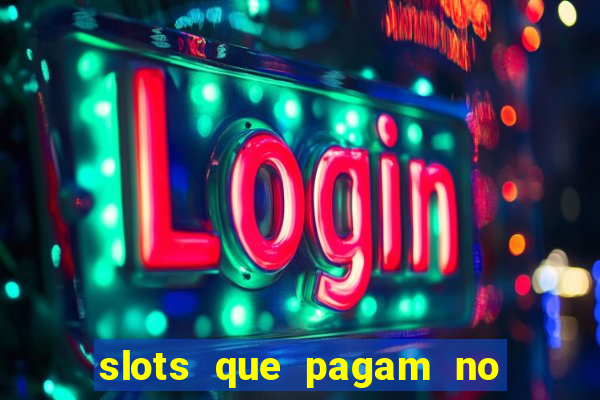 slots que pagam no cadastro sem depósito