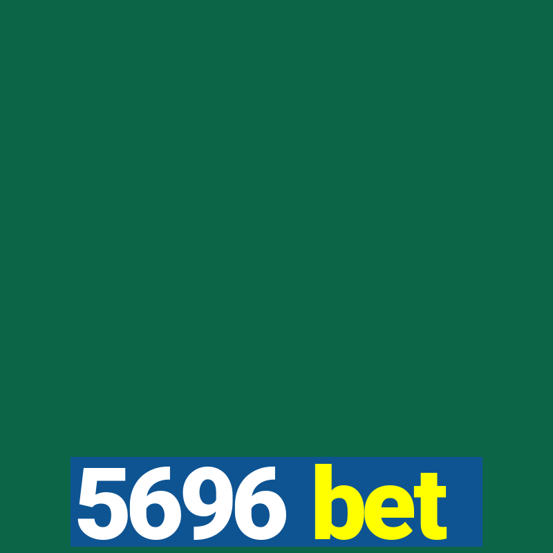 5696 bet