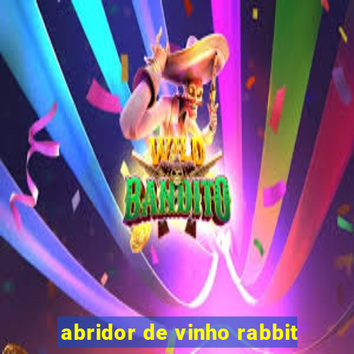 abridor de vinho rabbit