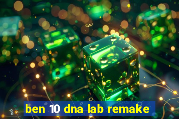 ben 10 dna lab remake