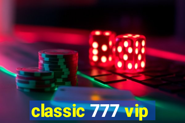 classic 777 vip