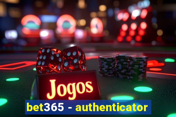 bet365 - authenticator