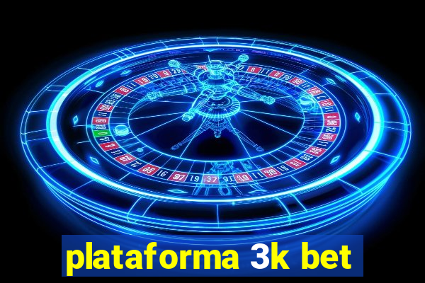 plataforma 3k bet