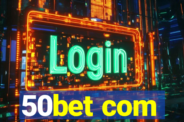 50bet com