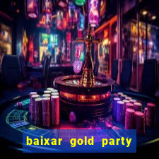 baixar gold party - slots