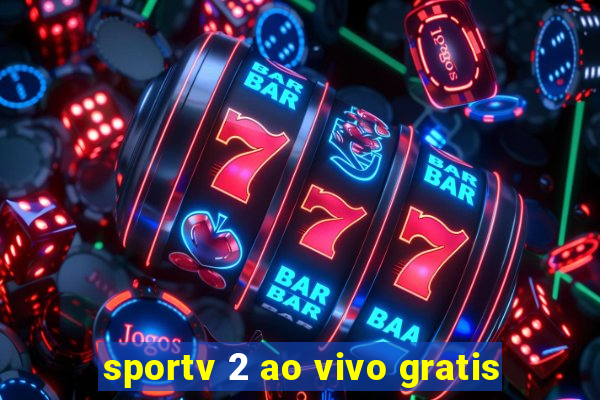 sportv 2 ao vivo gratis