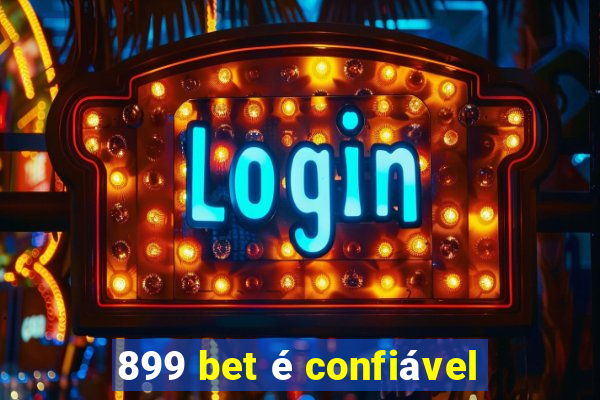 899 bet é confiável