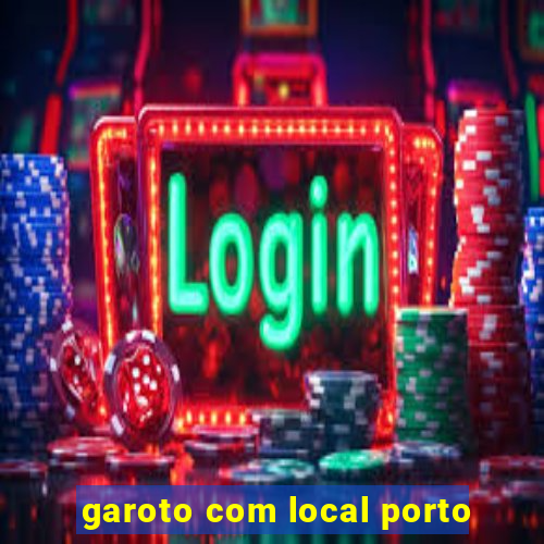 garoto com local porto