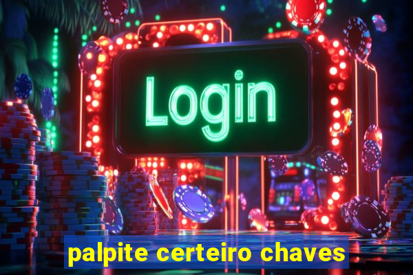 palpite certeiro chaves