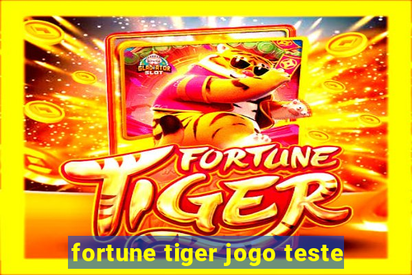 fortune tiger jogo teste