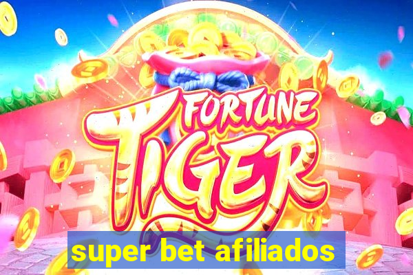 super bet afiliados