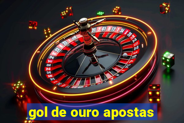 gol de ouro apostas