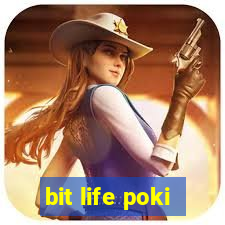 bit life poki