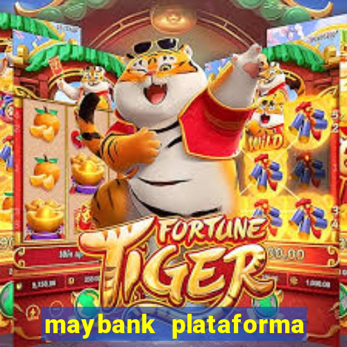 maybank plataforma de jogos